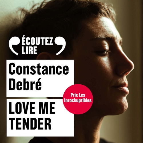 audiobook cover of Love Me Tender, by Constance Debré