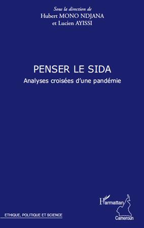 Couverture ebook de Penser le Sida ; analyses croisées d'une pandémie, de Lucien Ayissi, Hubert Mono ndjana