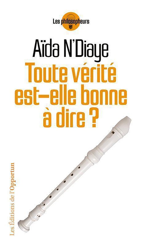 ebook cover of Toute la vérité est-elle bonne à dire?, by Aïda N'diaye
