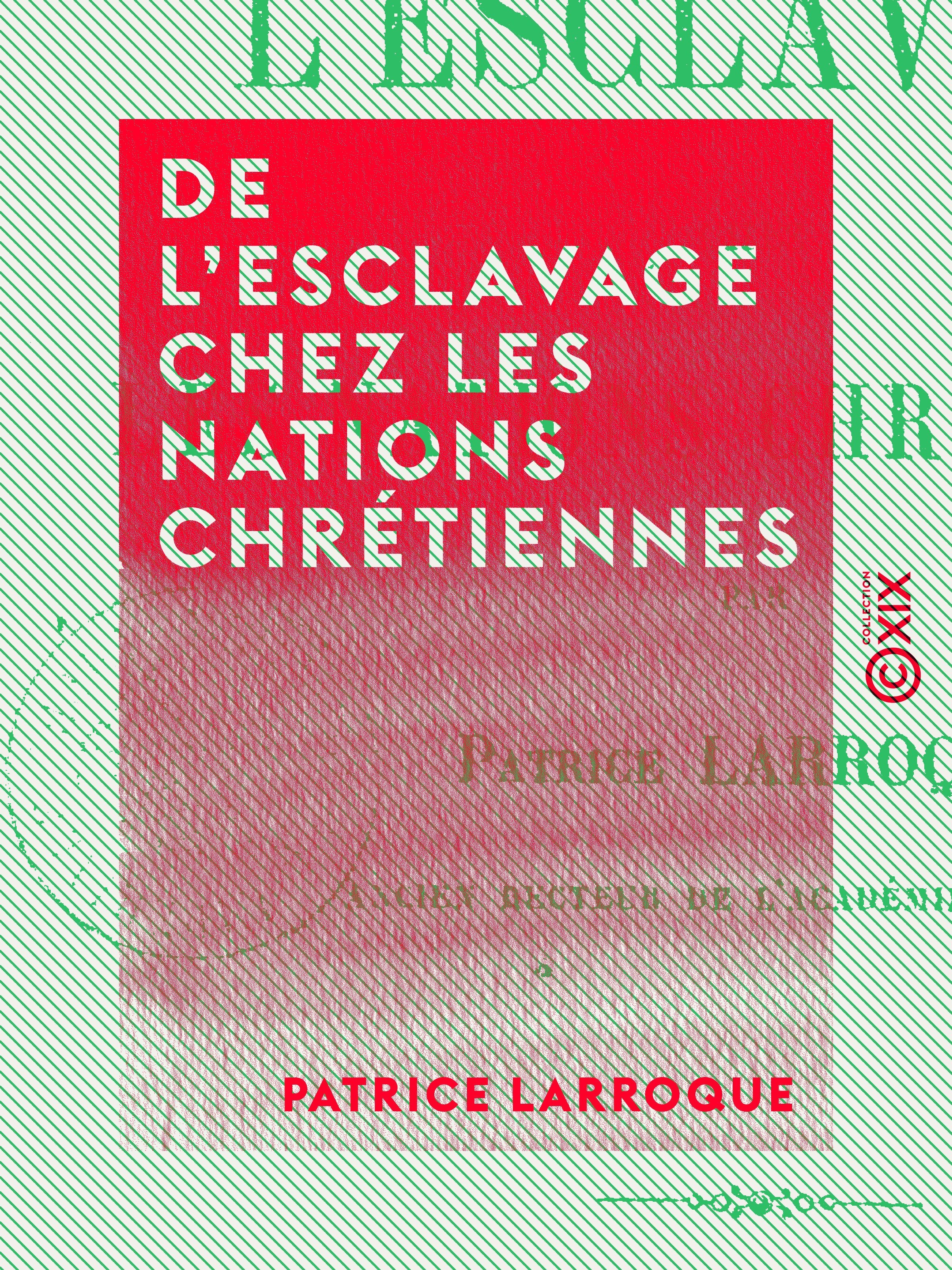 ebook cover of De l'esclavage chez les nations chrétiennes, by Patrice Larroque