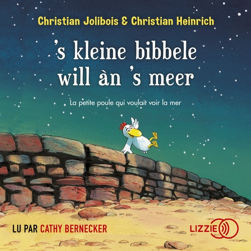 Couverture audiobook de S kleine bibbele will àn 's meer - La petite poule qui voulait voir la mer - version Alsacienne, de Christian Jolibois