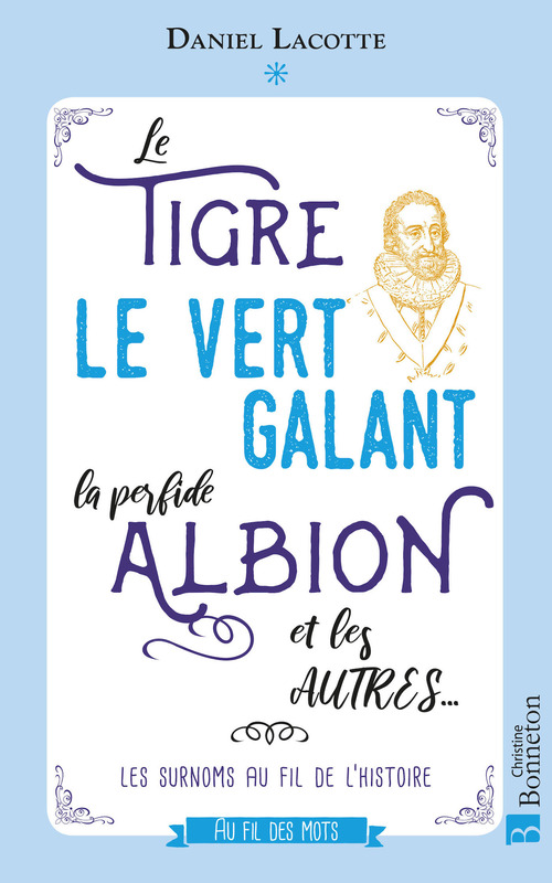 Couverture ebook de Le Tigre, le Vert galant, la perfide Albion et les autres..., de Daniel Lacotte