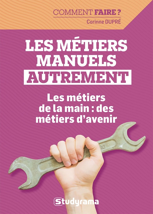 Couverture ebook de Les métiers manuels autrement - Les métiers de la main : des métiers d'avenir, de Corinne Dupré