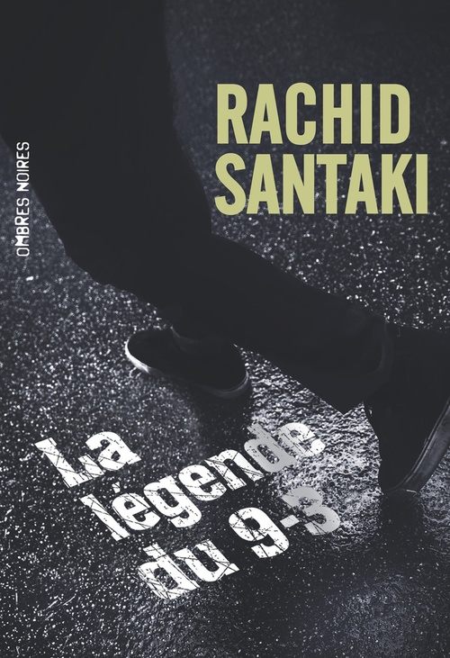 Couverture ebook de La légende du 9-3, de Rachid Santaki