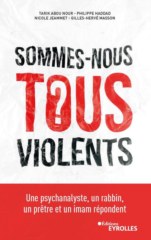 ebook cover of Sommes-nous tous violents ?, by Tarik Abou nour, Philippe Haddad, Nicole Jeammet, Gilles-herve Masson