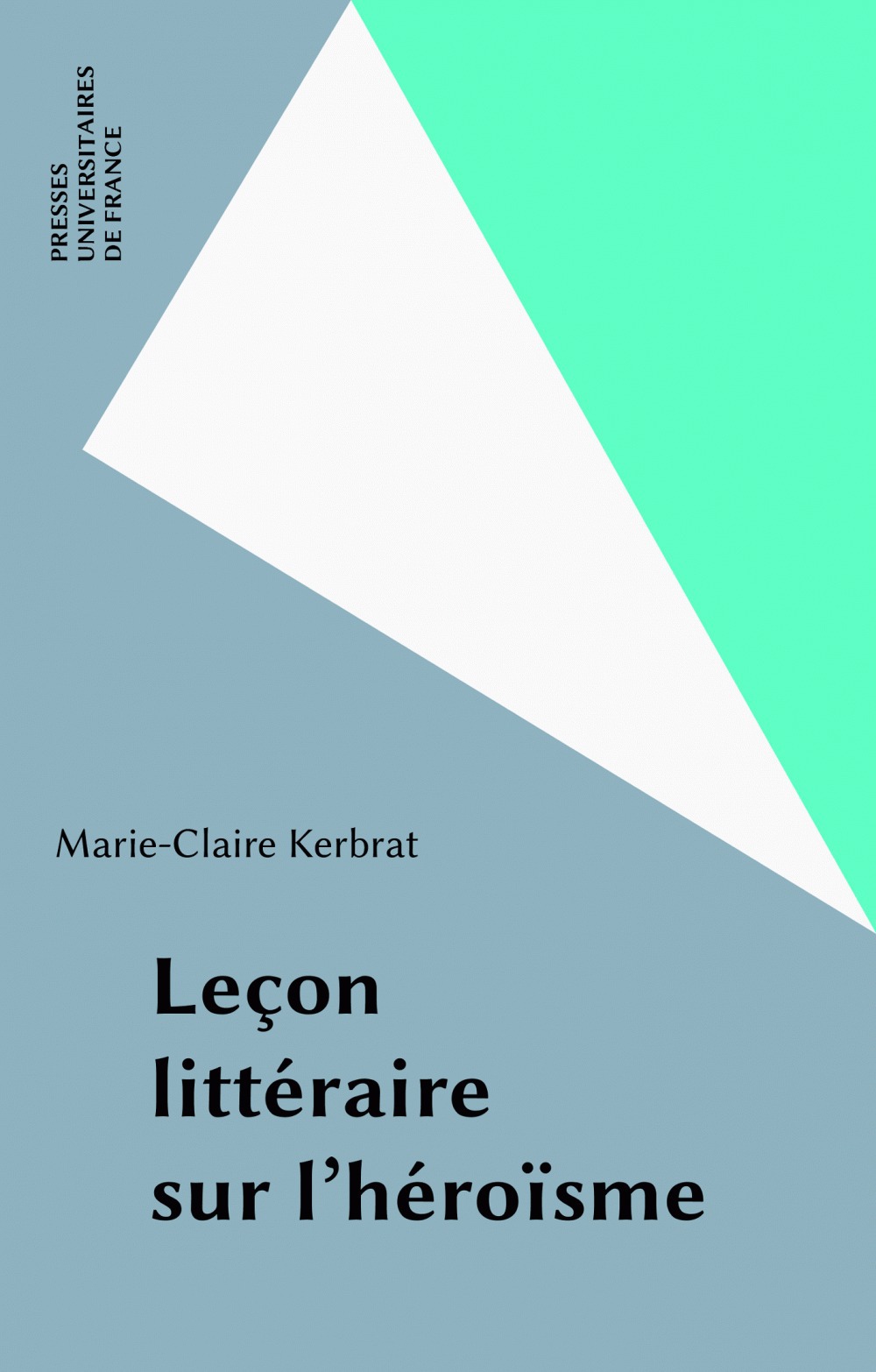 ebook cover of Leçon littéraire sur l'héroïsme, by Kerbrat M.C