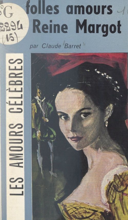 Couverture ebook de Les folles amours de la reine Margot, de Claude Barret