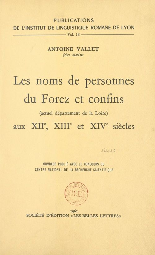ebook cover of Les noms de personnes du Forez et confins, actuel département de la Loire, aux XIIe, XIIIe et XIVe siècles, by Antoine Vallet