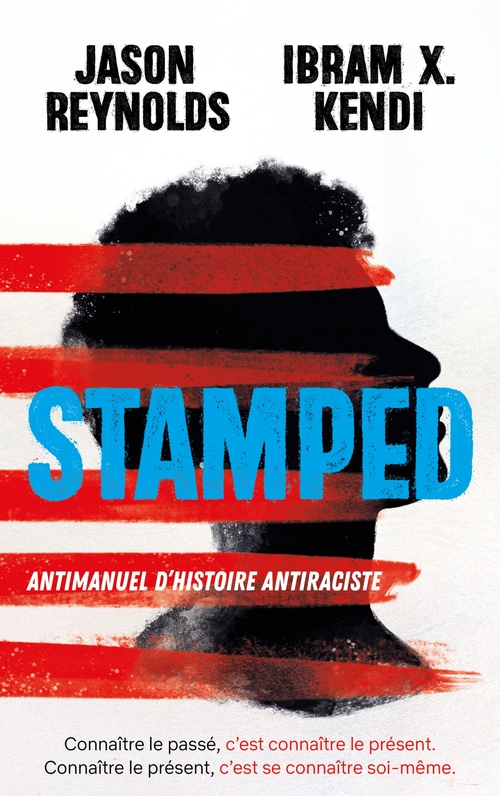ebook cover of STAMPED - Antimanuel d'Histoire antiraciste, by Ibram x. Kendi, Jason Reynolds