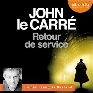 Couverture audiobook de Retour de service, de John Le Carré