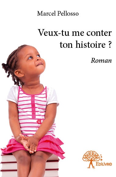 ebook cover of Veux-tu me conter ton histoire ?, by Marcel Pellosso
