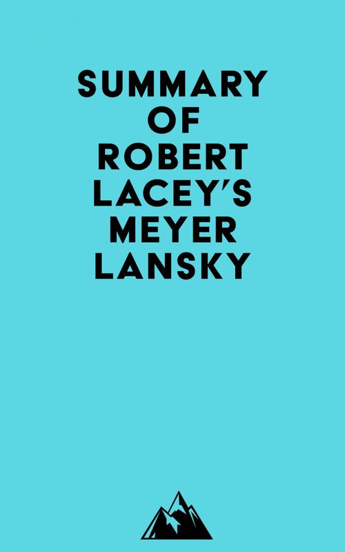 Couverture ebook de Summay of Robert Lacey's Meyer Lansky, de Everest Media