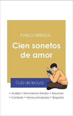 Couverture ebook de Guía de lectura Cien sonetos de amor (análisis literario de referencia y resumen completo), de Pablo Neruda