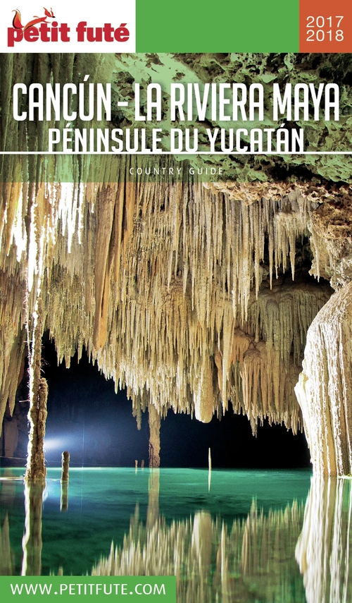 Couverture ebook de CANCÚN - LA RIVIERA MAYA / PÉNINSULE DU YUCATÁN 2017/2018 Petit Futé, de Collectif petit futé