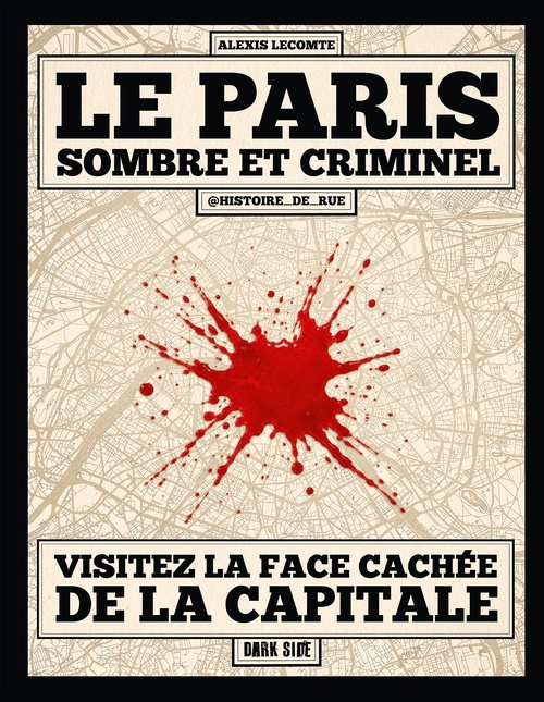 Couverture ebook de Le Paris sombre et criminel, de Alexis Lecomte