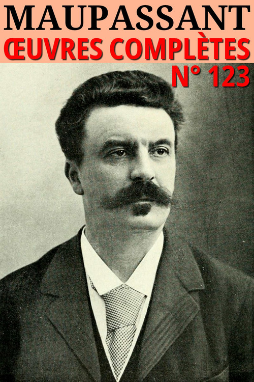 ebook cover of Guy de Maupassant - Oeuvres complètes, by Guy de Maupassant