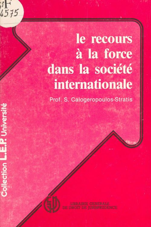 ebook cover of Le Recours à la force dans la société internationale, by S. Calogeropoulos-Stratis