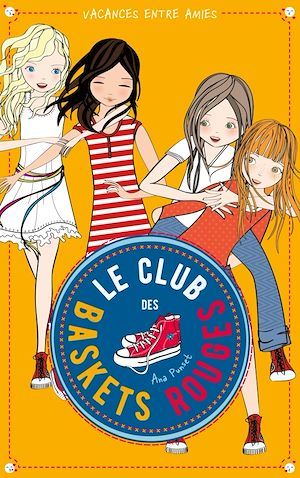 ebook cover of Le club des baskets rouges - Tome 2 - Vacances entre amies, by Ana Punset