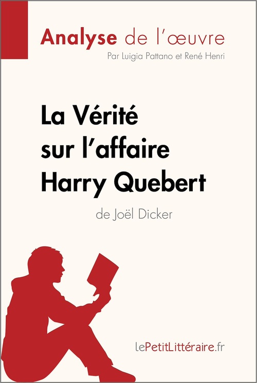 Couverture ebook de La Vérité sur l'affaire Harry Quebert (Analyse de l'oeuvre), de René Henri, Luigia Pattano