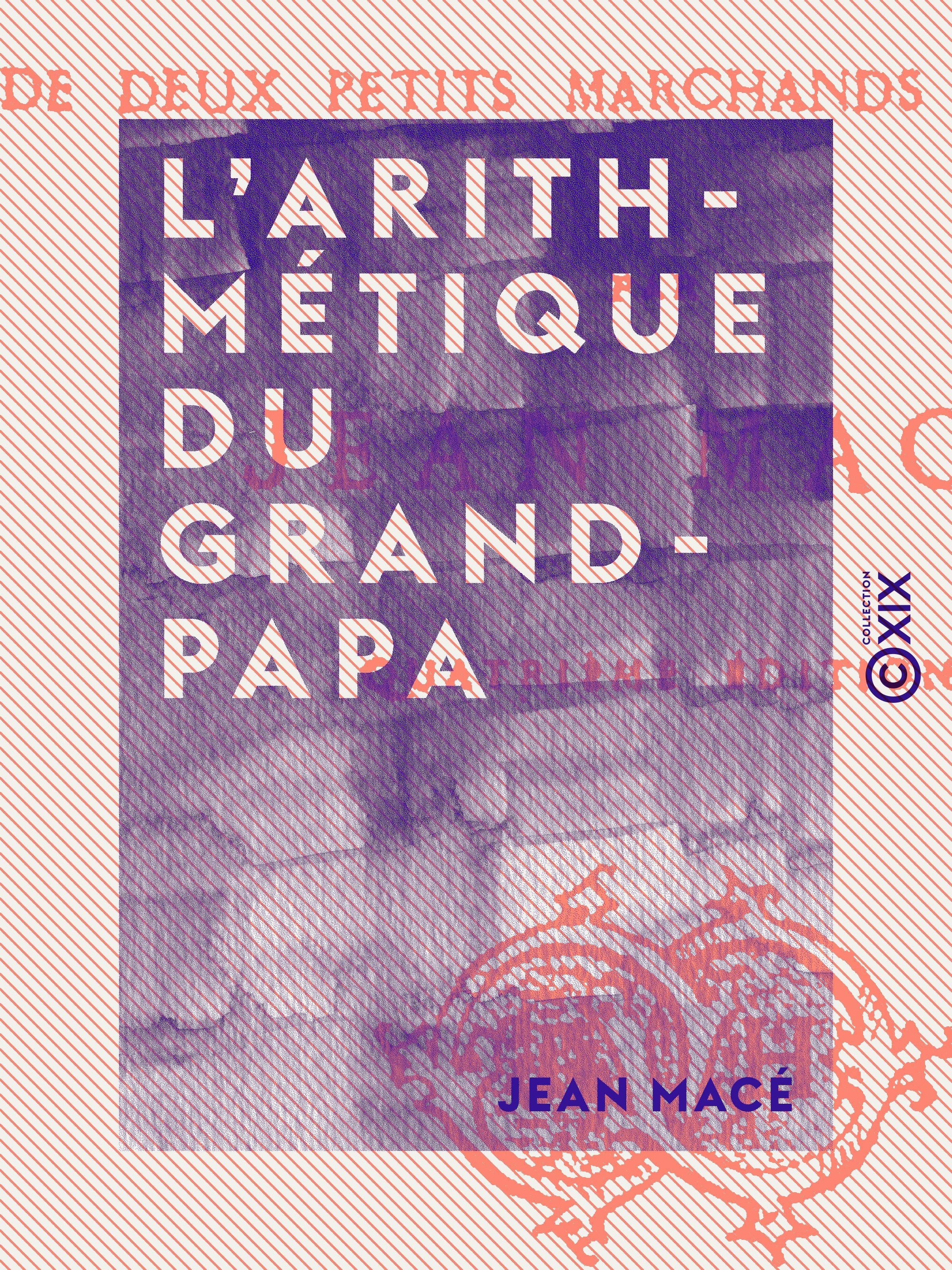 Couverture ebook de L'Arithmétique du grand-papa, de Jean Mace