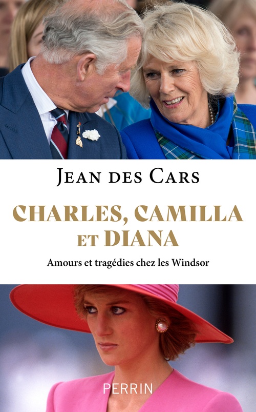 Couverture ebook de Charles, Camilla et Diana - Amours et tragédies chez les Windsor, de Jean Des Cars