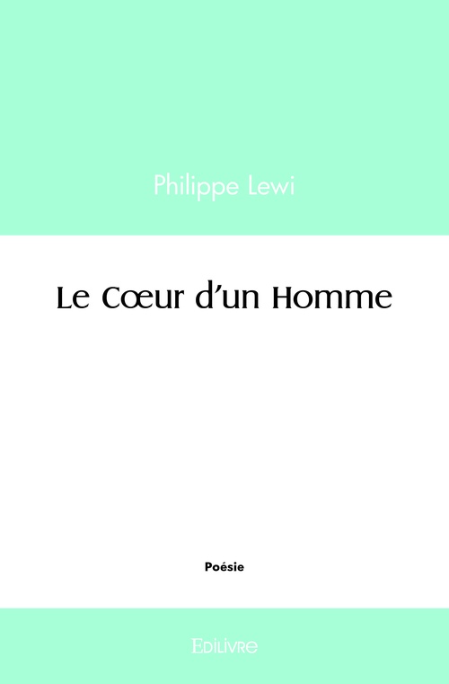 ebook cover of Le Coeur d'un Homme, by Philippe Lewi