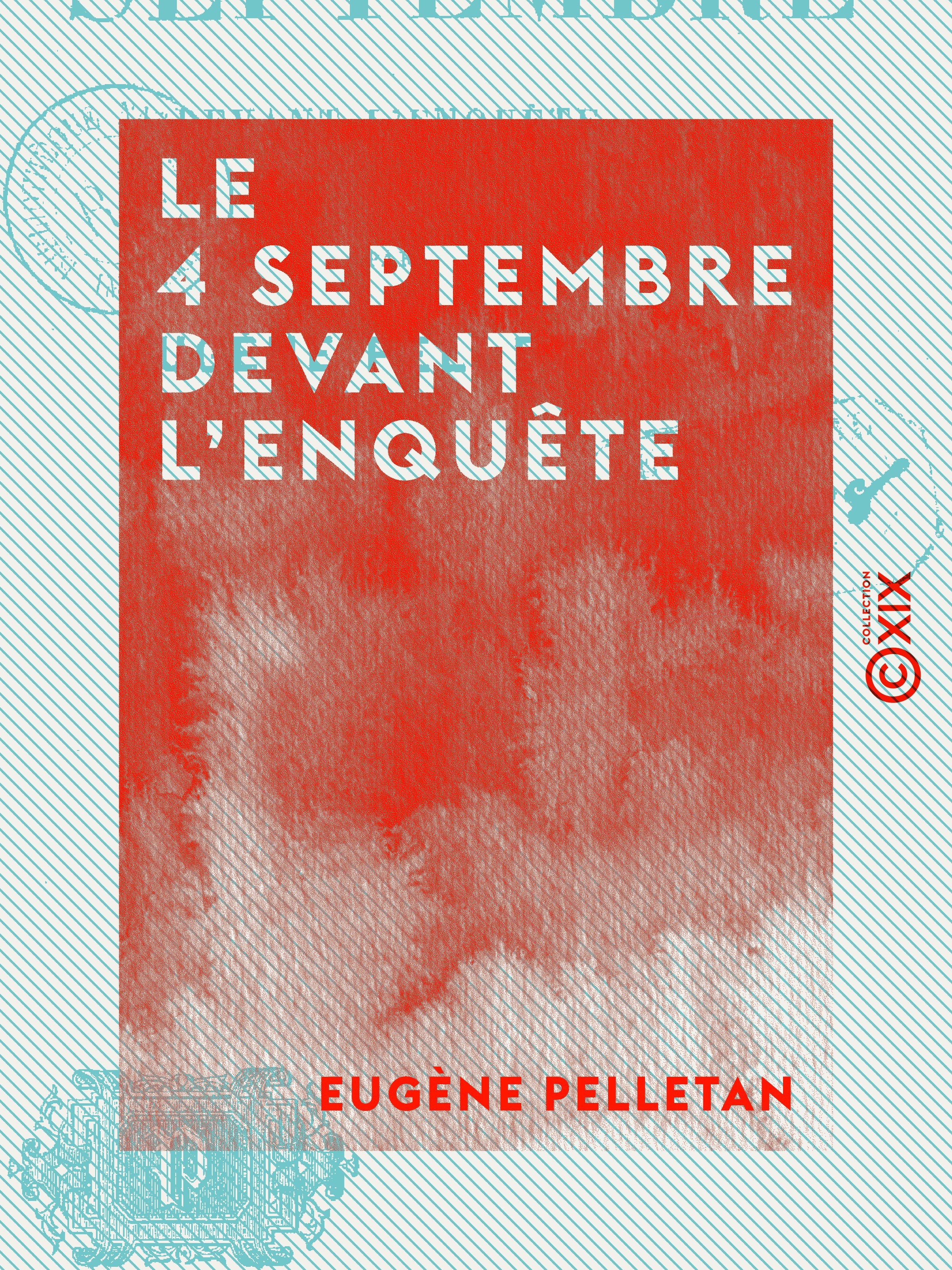 Couverture ebook de Le 4 Septembre devant l'enquête, de Eugene Pelletan