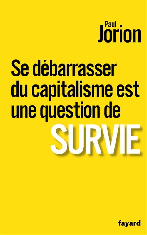 Couverture ebook de Se débarrasser du capitalisme est une question de survie, de Paul Jorion