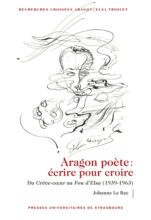 Couverture ebook de Aragon poète. Écrire pour croire, de Johanne le Ray