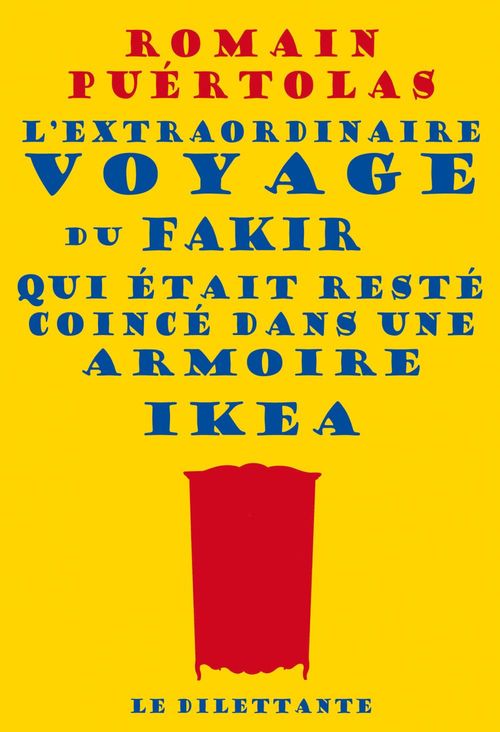 Couverture ebook de L'extraordinaire voyage du fakir qui était resté coincé dans une armoire Ikea, de Romain Puértolas