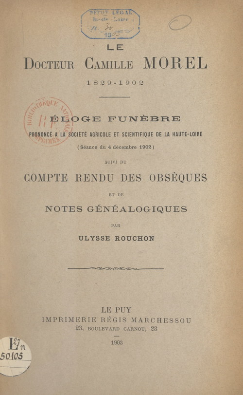 Couverture ebook de Le Docteur Camille Morel, 1829-1902 : éloge funèbre prononcé à la Société agricole et scientifique de la Haute-Loire (séance du 4 décembre 1902), de Ulysse Rouchon