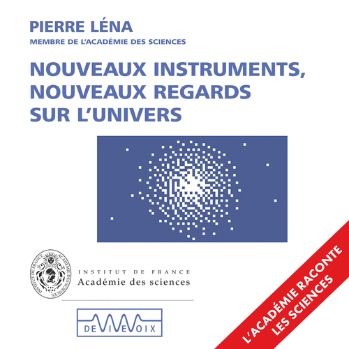 audiobook cover of Nouveaux instruments, nouveaux regards sur l'univers, by Pierre Léna