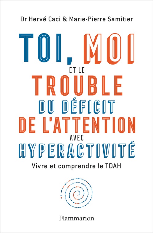 Couverture ebook de Toi, moi et le trouble du déficit de l'attention avec hyperactivité, de Herve Caci, Marie-Pierre Samitier