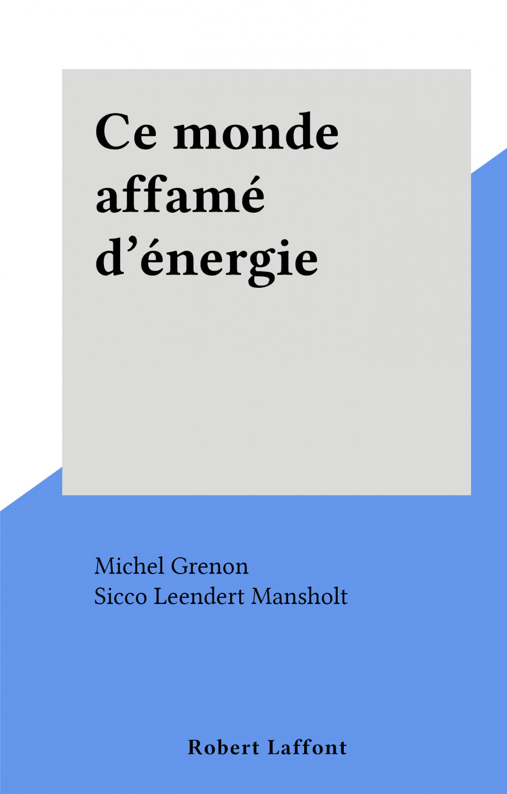Couverture ebook de Ce monde affamé d'énergie, de Michel Grenon