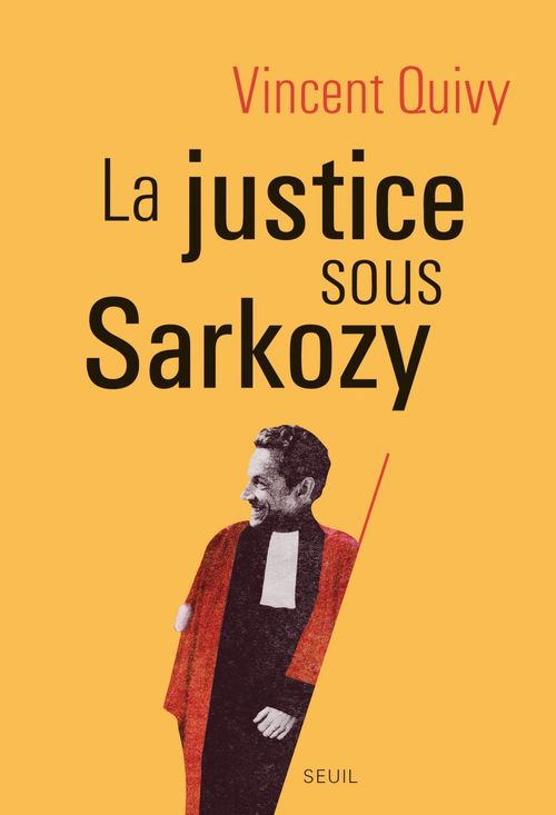 Couverture ebook de La Justice sous Sarkozy, de Vincent Guivy