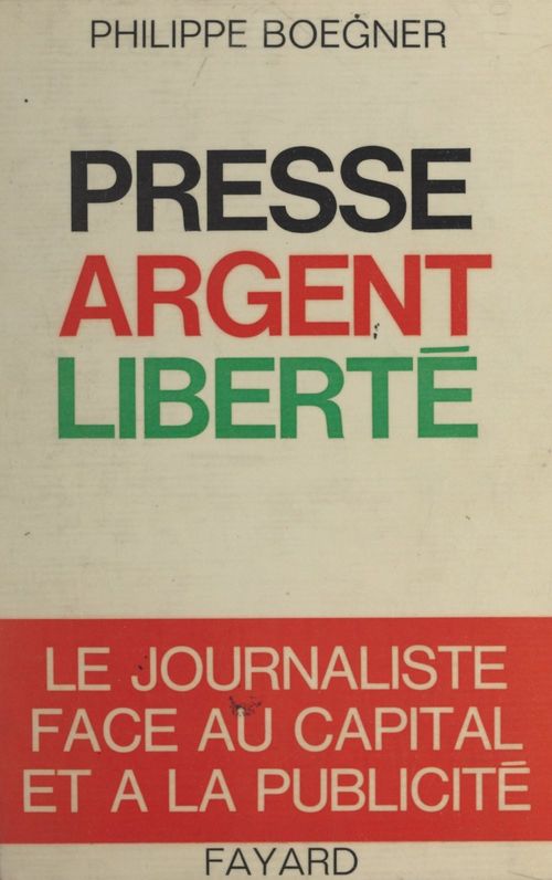 Couverture ebook de Presse, argent, liberté, de Philippe Boegner