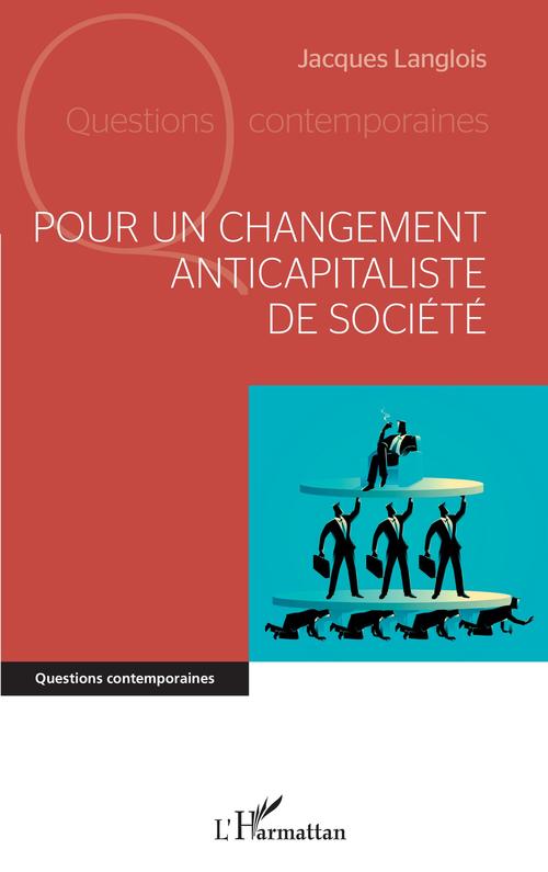 ebook cover of Pour un changement anticapitaliste de société, by Jacques Langlois