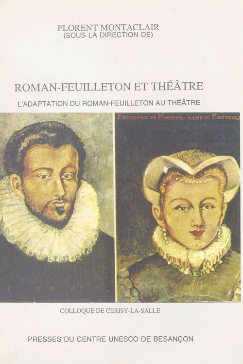 Couverture ebook de Roman-feuilleton et théâtre : l'adaptation du roman-feuilleton au théâtre, de Florent Montaclair