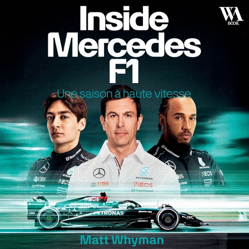 Couverture audiobook de Inside Mercedes F1 : Une saison à haute vitesse, de Matt Whyman