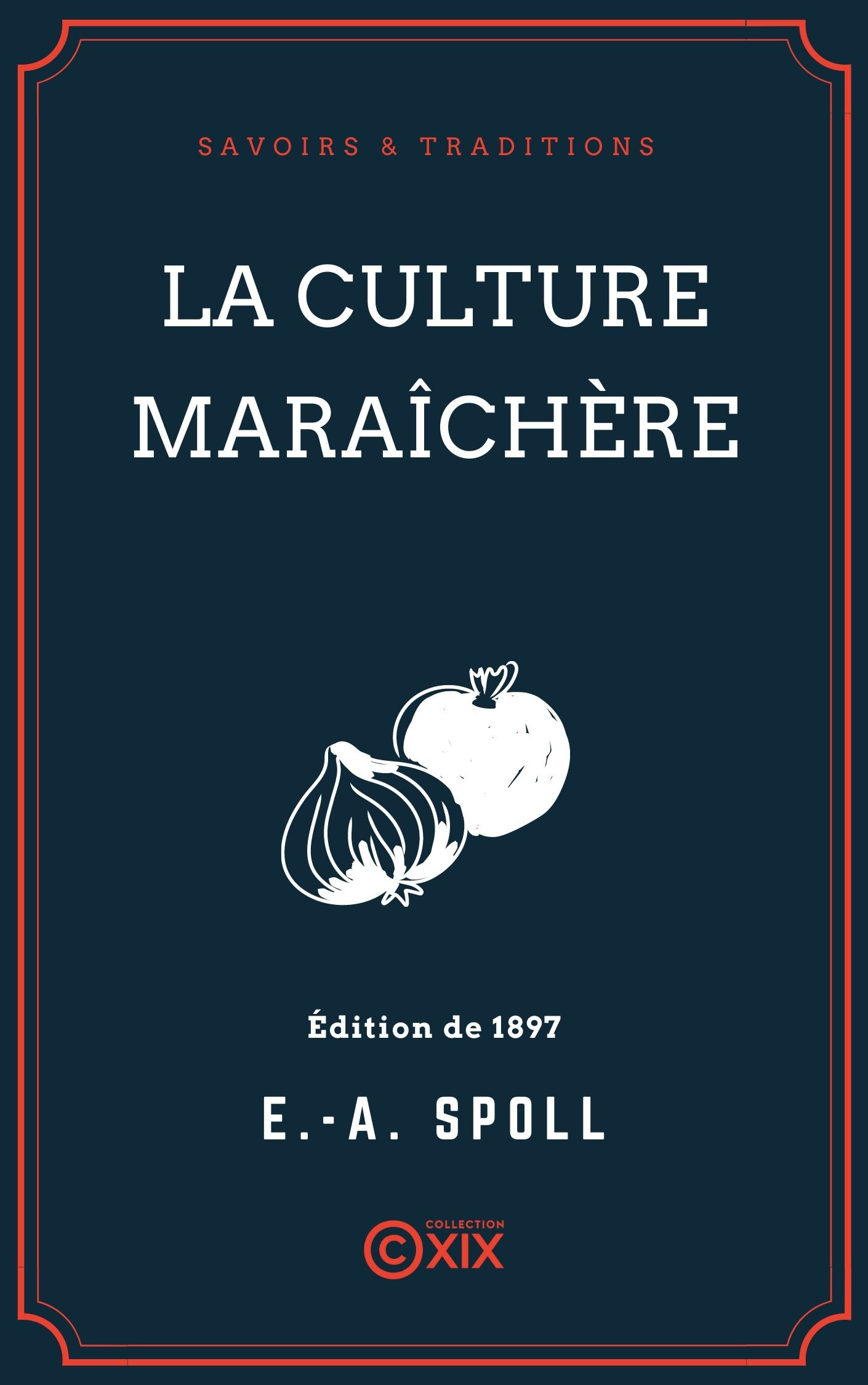 ebook cover of La Culture maraîchère, by Edouard-Auguste Spoll