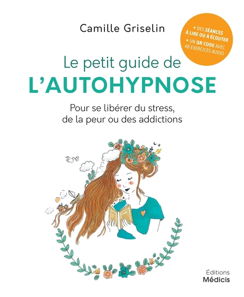 Couverture ebook de Le petit guide de l'autohypnose - Pour se libérer du stress, de la peur ou des addictionsde la peur, de Camille Griselin