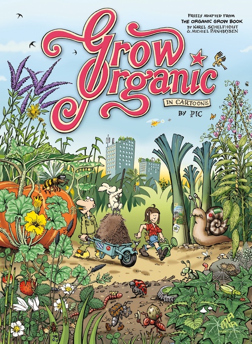 ebook cover of Grow Organic in Cartoons, by Karel Schelfhout, Denis Lelièvre, Michiel Panhuysen
