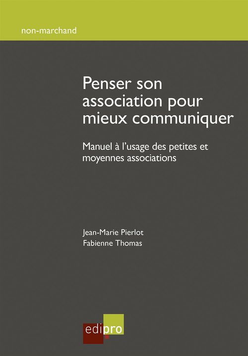 Couverture ebook de Penser son association pour mieux communiquer, de Jean-Pierre Pierlot, Fabienne Thomas