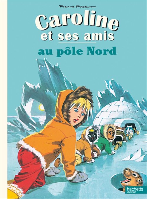 Couverture ebook de Caroline et ses amis au Pôle Nord, de Pierre Probst