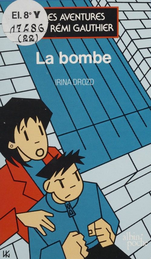 Couverture ebook de Les aventures de Rémi Gauthier (3) : La bombe, de Irina Drozd