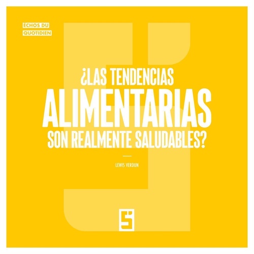 Couverture ebook de ¿Las tendencias alimentarias son realmente saludables ?, de Lewis Verdun