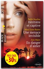 Couverture ebook de Héritière et captive - Une menace invisible - En danger d'aimer, de Mary lynn Baxter, Ann Major, Debbi Rawlins