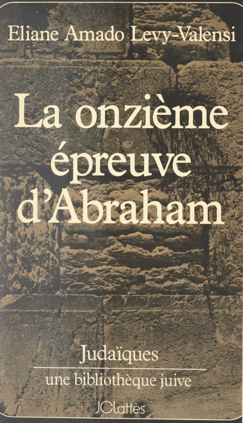 Couverture ebook de La onzième épreuve d'Abraham, de Eliane Amado Levy-Valensi