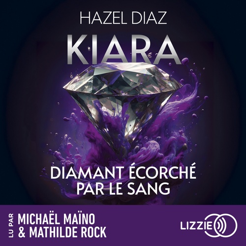 Couverture audiobook de Kiara, diamant écorché par le sang - Tome 3, de Hazel Diaz