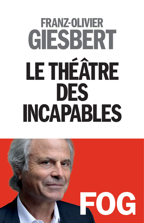 ebook cover of Le Théâtre des incapables - tome 1, by Franz-Olivier Giesbert